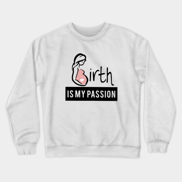 Midwife Birht Is My Passion Premium Fit Mens Tee Pregnant Mom Crewneck Sweatshirt by hathanh2